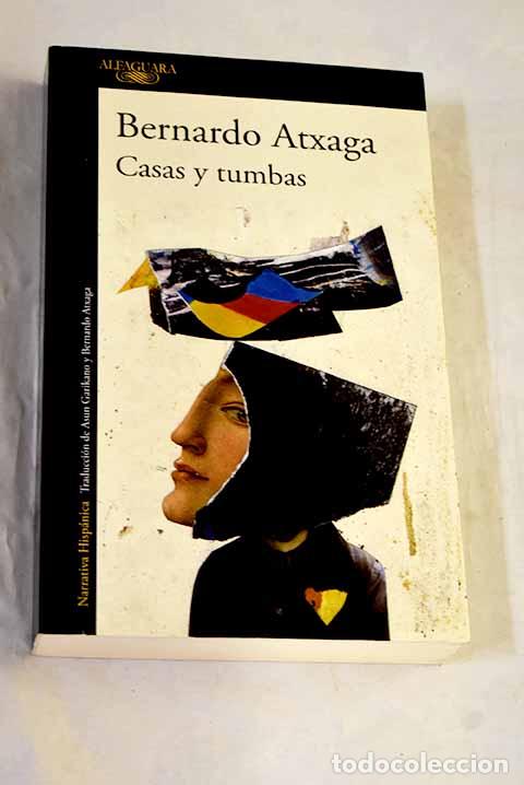 Libros: Casas y tumbas: Atxaga, Bernardo.- Atxaga, Bernardo