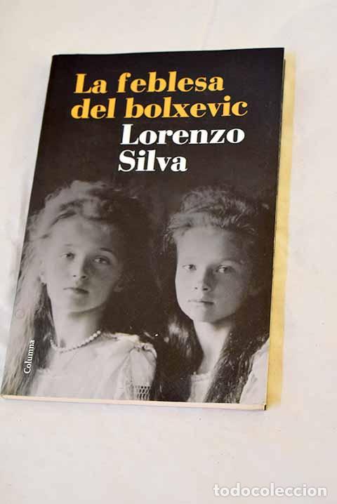 Libros: La feblesa del bolxevic.- Silva, Lorenzo