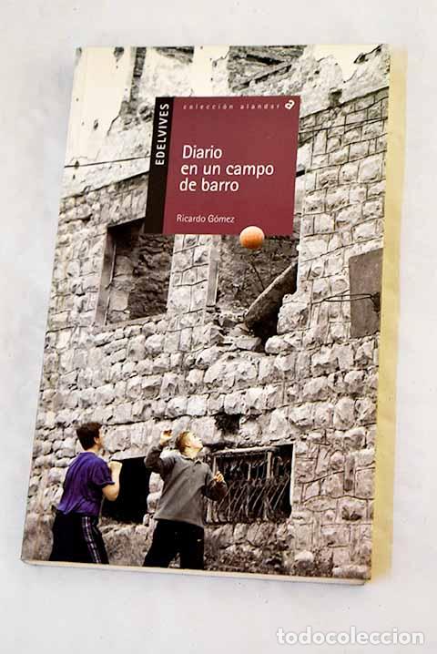 Libros: Diario en un campo de barro.- G&oacute;mez, Ricardo