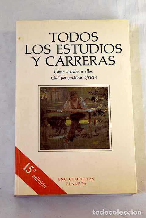 Libros: Todos los estudios y carreras.- Fuente G&oacute;mez, Carlos de la