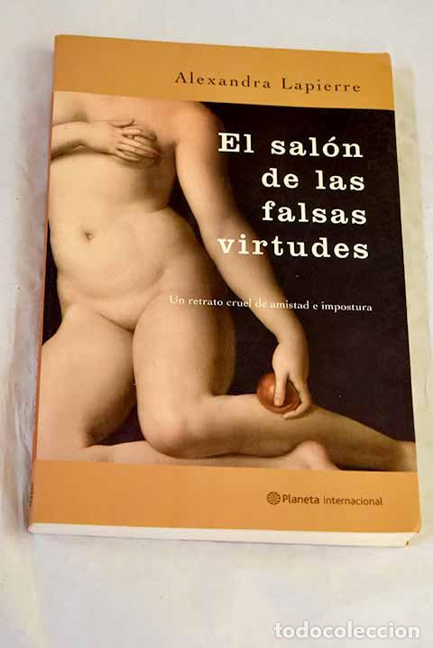 B&uuml;cher: El sal&oacute;n de las falsas virtudes.- Lapierre, Alexandra