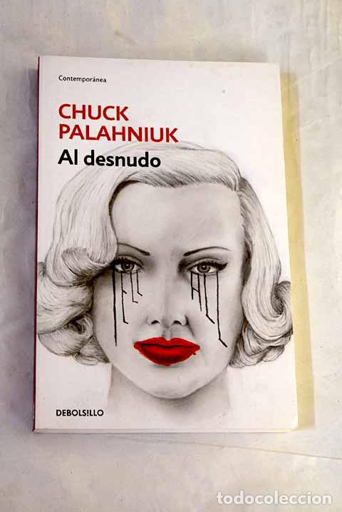 Libros: Al desnudo: Palahniuk, Chuck.- Palahniuk, Chuck