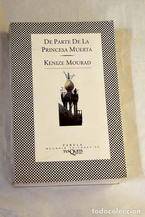 Libros: De parte de la princesa muerta.- Mourad, K&eacute;niz&eacute;