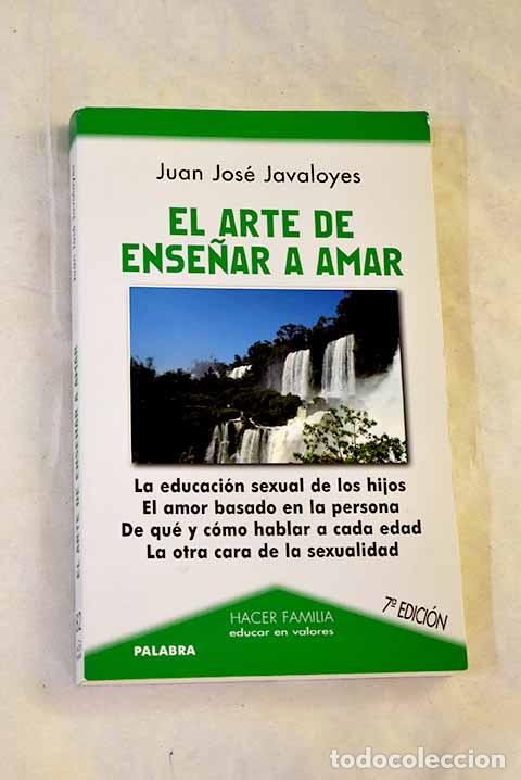 Libros: El arte de ense&ntilde;ar a amar.- Javaloyes Soto, Juan Jos&eacute;
