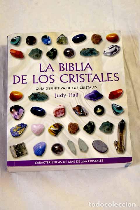 Libros: La biblia de los cristales: gu&iacute;a definitiva de los cristales.- Hall, Judy