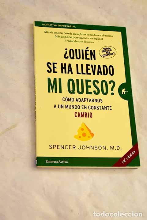 Libros: &iquest;Qui&eacute;n se ha llevado mi queso?.- Johnson, Spencer