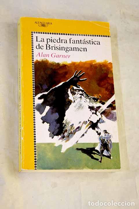 Libros: La piedra fant&aacute;stica de Brisingamen.- Garner, Alan