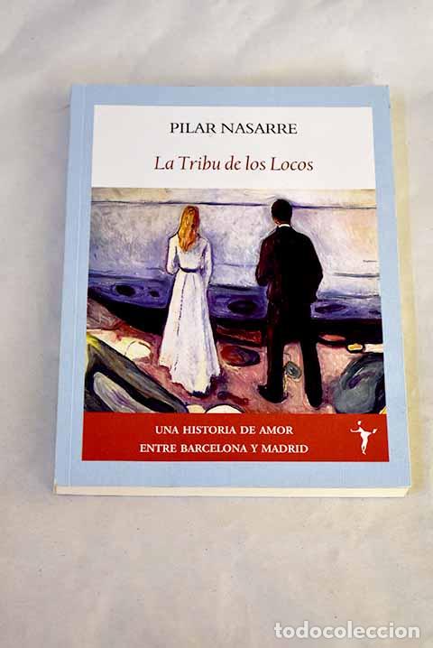 Libros: La Tribu de los Locos.- Nasarre, Pilar
