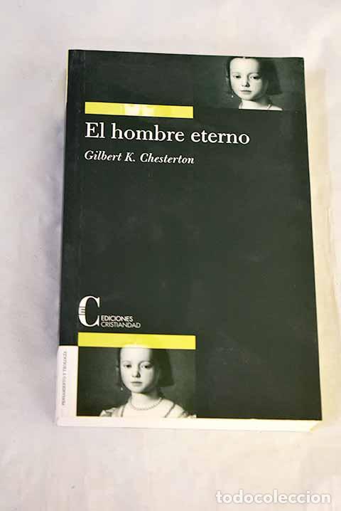 Libros: El hombre eterno: Chesterton, G. K..- Chesterton, G. K.
