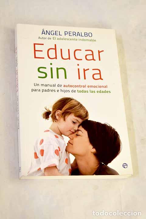 books: Educar sin ira: un manual de autocontrol emocional para padres e hijos.- Peralbo, &Aacute;ngel