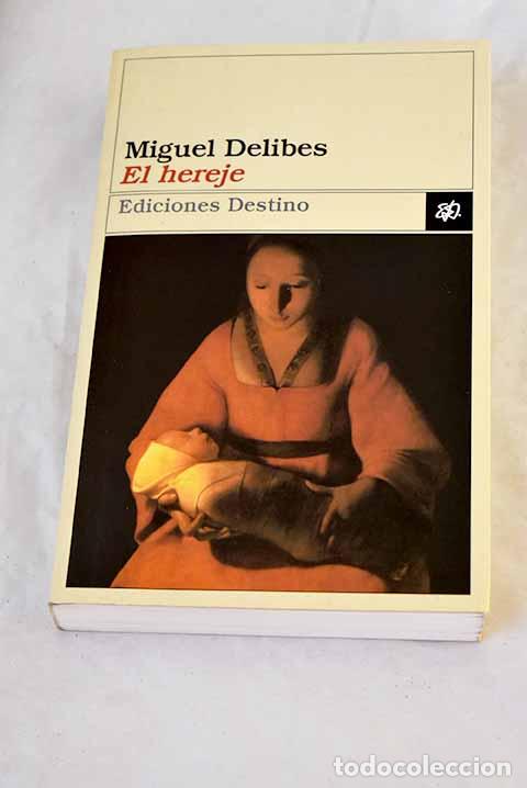 books: El hereje: Delibes, Miguel.- Delibes, Miguel
