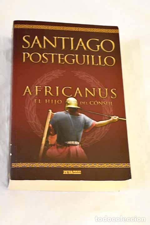 books: Africanus, el hijo del c&oacute;nsul.- Posteguillo, Santiago