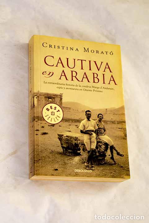 books: Cautiva en Arabia: Morat&oacute;, Cristina.- Morat&oacute;, Cristina