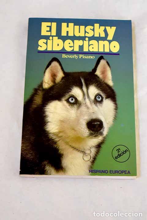books: El husky siberiano: Pisano, Beverly.- Pisano, Beverly