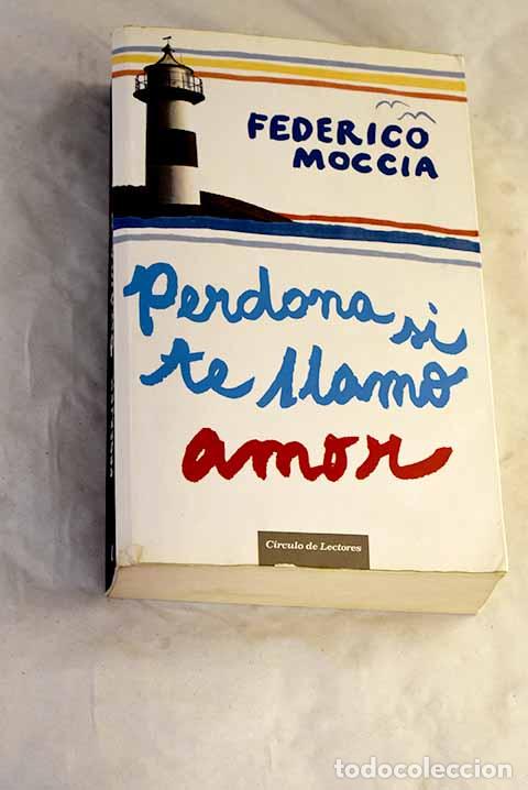 Libros: Perdona si te llamo amor.- Moccia, Federico