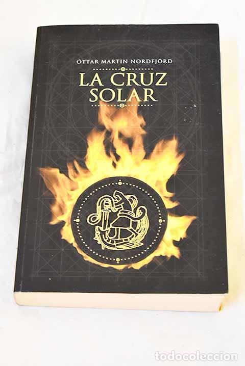 Livros em segunda m&atilde;o: La cruz solar: &Oacute;ttar Martin Nordfjord.- &Oacute;ttar Martin Nordfjord