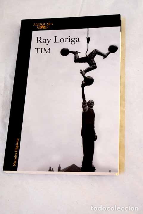 Livros em segunda m&atilde;o: Tim: Loriga, Ray: Alfaguara..- Loriga, Ray