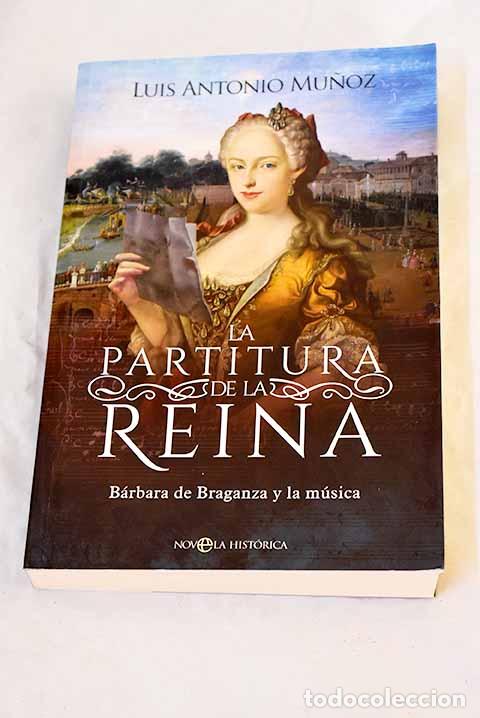 Livros em segunda m&atilde;o: La partitura de la reina: B&aacute;rbara de Braganza y la m&uacute;sica.- Mu&ntilde;oz, Luis Antonio