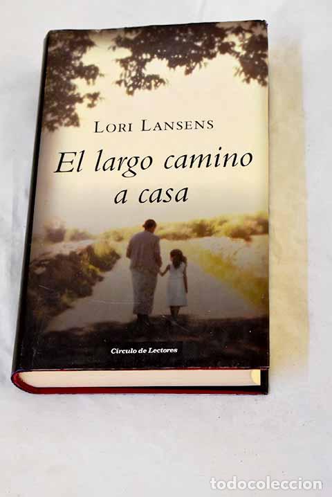 B&uuml;cher: El largo camino a casa.- Lansens, Lori