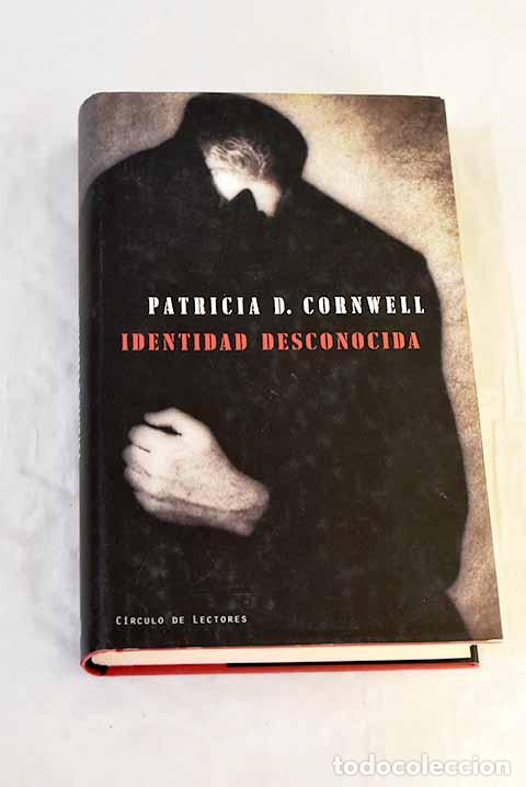 B&uuml;cher: Identidad desconocida.- Cornwell, Patricia