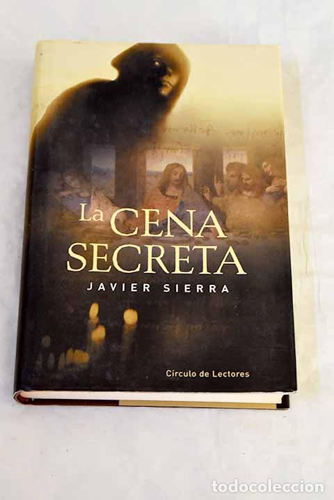 B&uuml;cher: La cena secreta: Sierra, Javier.- Sierra, Javier