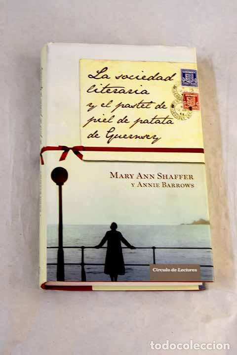 B&uuml;cher: La sociedad literaria y el pastel de piel de patata de Guernsey.- Shaffer, Mary Ann