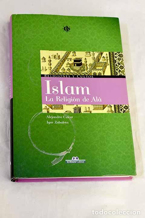 B&uuml;cher: Islam, la religi&oacute;n de Al&aacute;.- Cukar, Alejandra