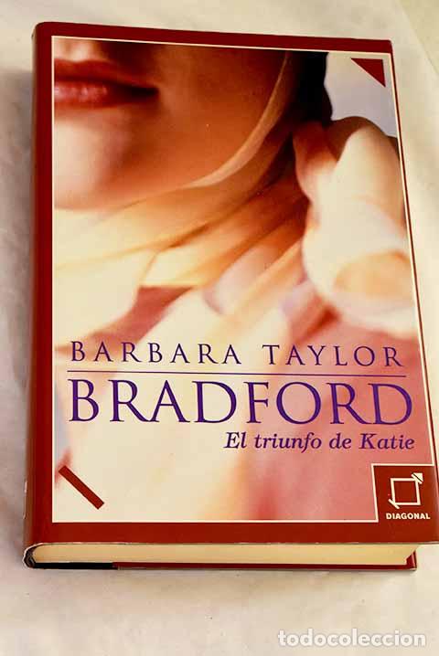 B&uuml;cher: El triunfo de Katie: Bradford, Barbara Taylor.- Bradford, Barbara Taylor