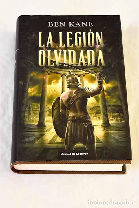 Libros: La legi&oacute;n olvidada: Kane, Ben.- Kane, Ben