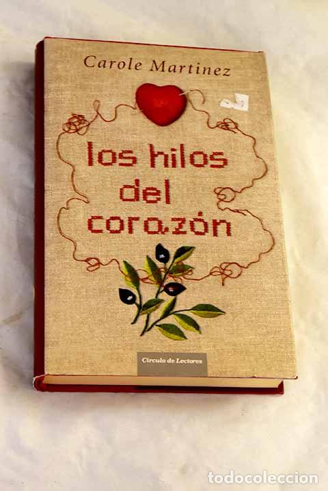 Libri di seconda mano: Los hilos del coraz&oacute;n.- Mart&iacute;nez, Carole