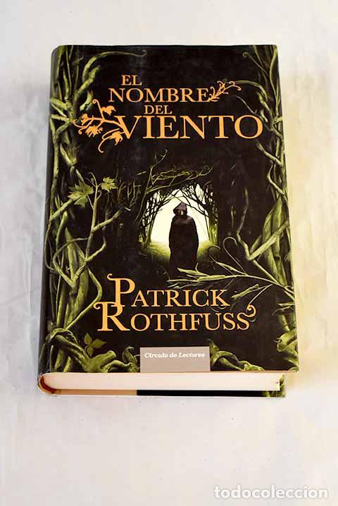 Libri di seconda mano: El nombre del viento: cr&oacute;nica del asesino de Reyes, primer d&iacute;a.- Rothfuss, Patrick