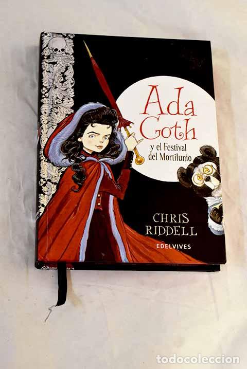 Livros em segunda m&atilde;o: Ada Goth y el Festival del Mortilunio.- Riddell, Chris
