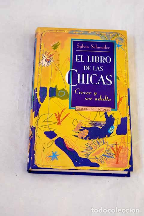 Livros em segunda m&atilde;o: El libro de las chicas : crecer y ser adulta.- Schneider, Sylvia