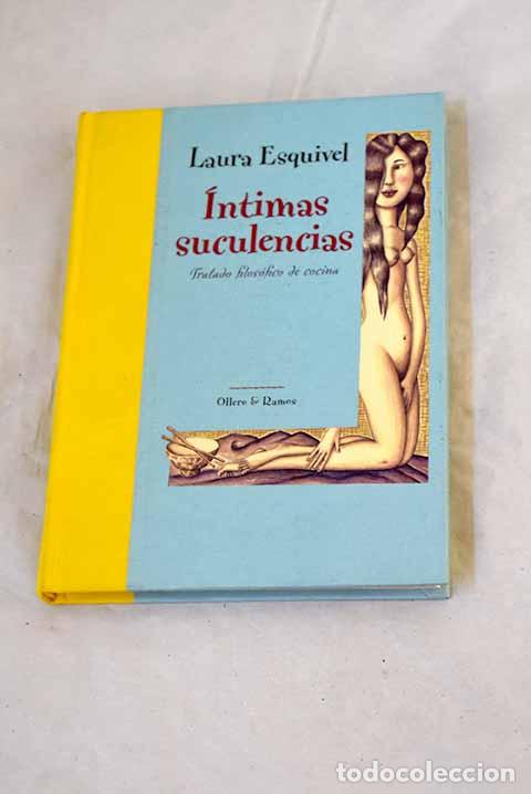 Livros em segunda m&atilde;o: &Iacute;ntimas suculencias: tratado filos&oacute;fico de cocina.- Esquivel, Laura