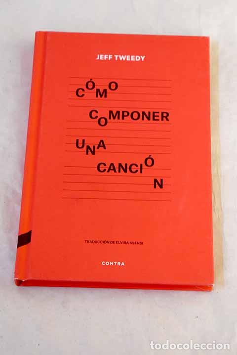Livros em segunda m&atilde;o: C&oacute;mo componer una canci&oacute;n.- Tweedy, Jeff