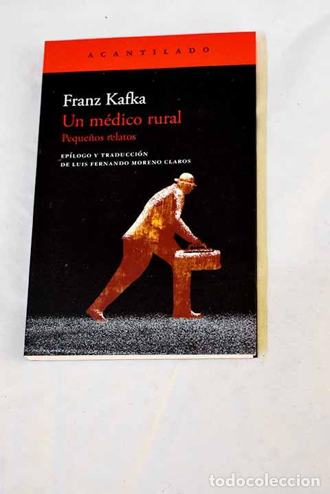 Libri di seconda mano: Un m&eacute;dico rural: peque&ntilde;os relatos.- Kafka, Franz