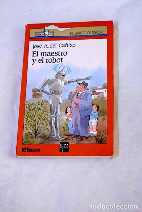 Libri di seconda mano: El maestro y el robot.- Ca&ntilde;izo, Jos&eacute; Antonio del
