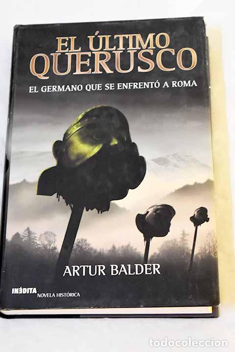 Libri di seconda mano: El &uacute;ltimo querusco: Balder, Artur.- Balder, Artur