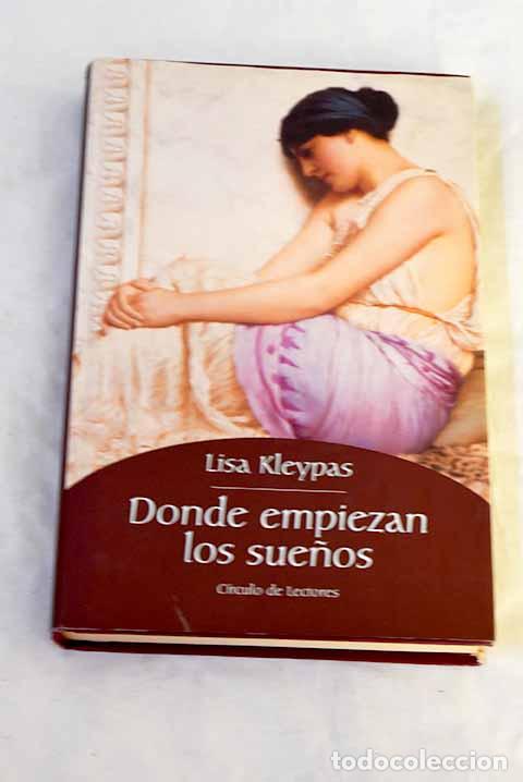 Libri di seconda mano: Donde empiezan los sue&ntilde;os.- Kleypas, Lisa