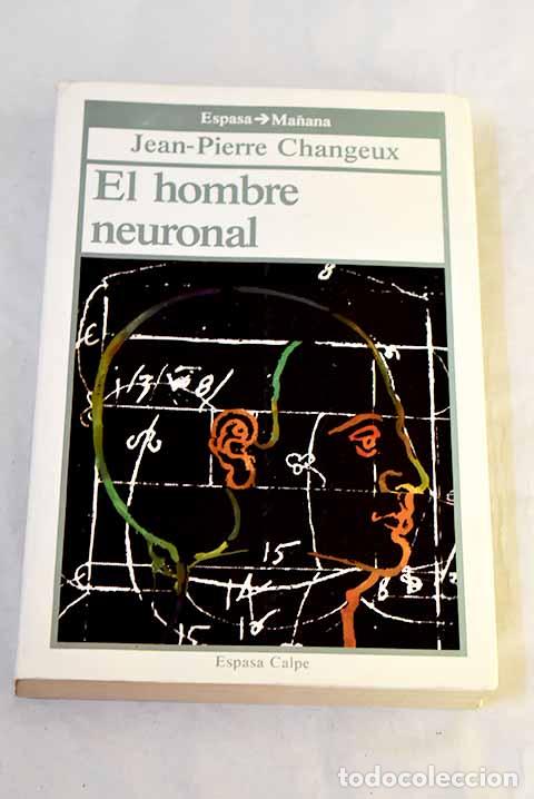 B&uuml;cher: EL hombre neuronal: Changeux, Jean-Pierre.- Changeux, Jean-Pierre