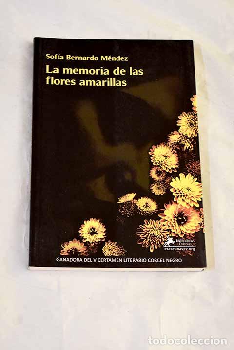B&uuml;cher: La memoria de las flores amarillas.- Bernardo Mendez, Sof&iacute;a
