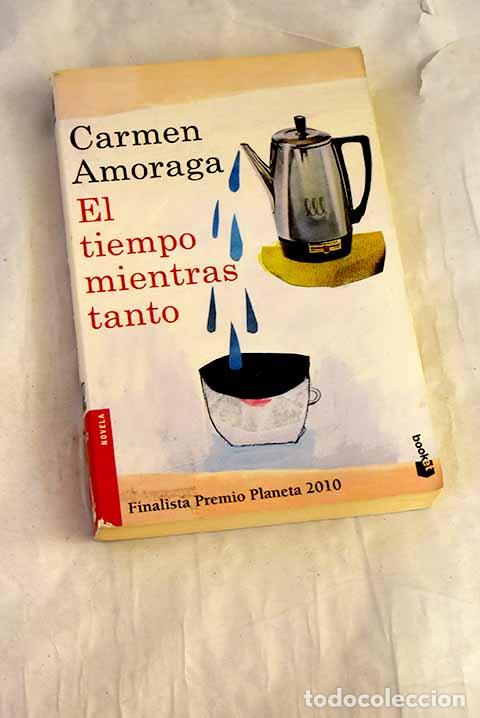 books: El tiempo mientras tanto.- Amoraga, Carmen