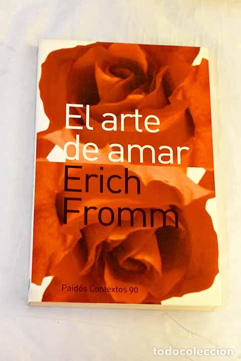 B&uuml;cher: El arte de amar: una investigaci&oacute;n sobre la naturaleza del amor.- Fromm, Erich