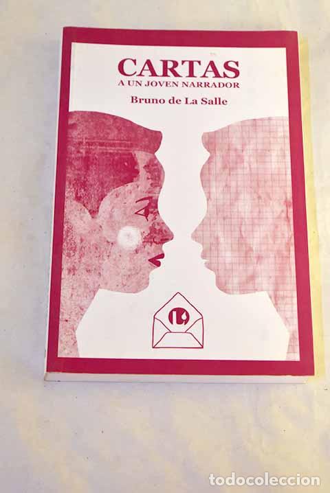 B&uuml;cher: Cartas a un joven narrador o El juego de la narrativa tranquila.- Salle, Bruno de la