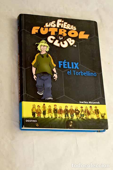 Libros: F&eacute;lix el Torbellino: Masannek, Joachim.- Masannek, Joachim