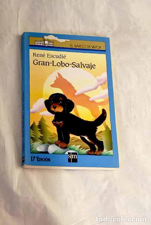 Libros: Gran-Lobo-Salvaje: Escudi&eacute;, Ren&eacute;.- Escudi&eacute;, Ren&eacute;