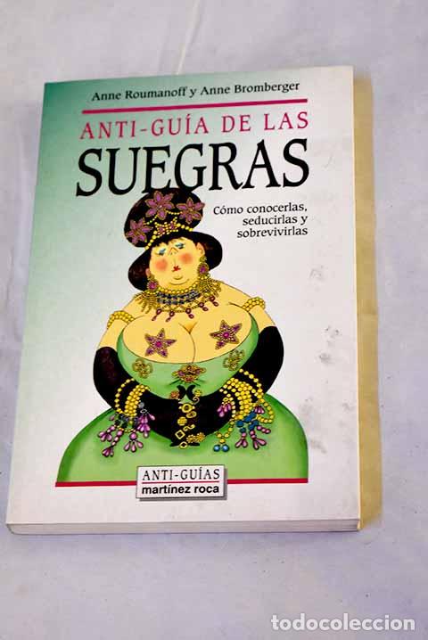 Libros: Anti-gu&iacute;a de las suegras.- Roumanoff, Anne