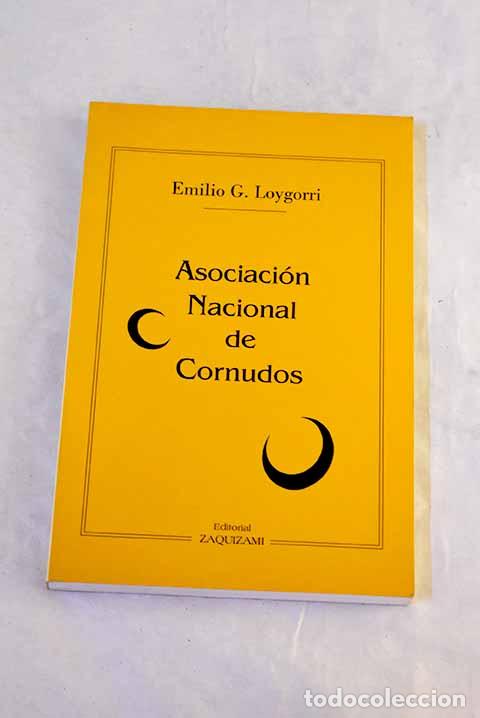 Libros: Asociaci&oacute;n Nacional de Cornudos.- Loygorri, Emilio G.