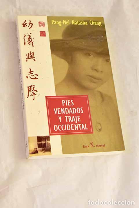 Libros: Pies vendados y traje occidental.- Pang-Mei, Natasha Chang