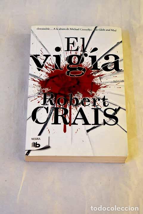 Libros: El vig&iacute;a: Crais, Robert.- Crais, Robert